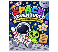 Space Adventures Coloring Book for Kids: Fun and Easy Outer Space Coloring Pages with Astronauts, Rockets, Planets, Aliens, Stars & More for Kids Ages 4-8