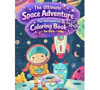 Space Adventures for Girls - A Magical Journey Through Stars, Planets and Galactic Dreams: Coloring Book for Girls Ages 4-8 with Cute Astronaut Girls, ... Lines and Designed for Left-Handed Children