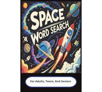 Space and Astronomy Word Search Puzzle Book: Word Searches with Easy-to-Read Print about Astronomy, Space Exploration, the Solar System, and More┃6x9 ... Science Lovers, Students, and Curious Minds