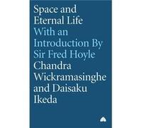Space and Eternal Life by Chandra Wickramasinghe Paperback Book Daisaku Ikeda, N.C. Wickramasinghe (Auteur)