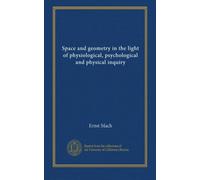 Space and geometry in the light of physiological, psychological and physical inquiry