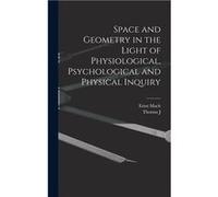 Space and Geometry in the Light of Physiological Psychological and Physical Inquiry - Ernst Mach - Creative Media Partners LLC - Livre en Anglais Ernst MachErnst Mach (Auteur)