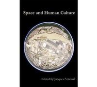 Space and Human Culture - [Version Originale] Jacques Arnould (Auteur)