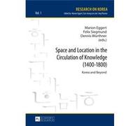 Space And Location In The Circulation Of Knowledge (1400-1800): Korea And Beyond (Research On Korea) (Hardcover) Marion Eggert, Felix Siegmund, Dennis Wuerthner (Auteur)