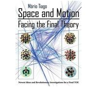 Space And Motion - Facing The Final Theory