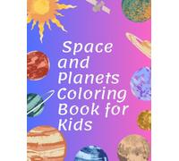 Space and Planets Coloring Book for Kids Fun & Easy Coloring Pages of Planets, Rockets, Astronauts, Satellites, Stars, and the Solar System | Ages 4-8