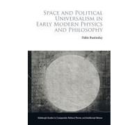 Space And Political Universalism In Early Modern Physics And Philosophy