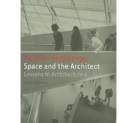 Space and the Architect: Lessons in Architecture 2