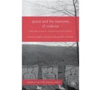 Space And The Memories Of Violence: Landscapes Of Erasure, Disappearance And Exception (Palgrave Macmillan Memory Studies) (Hardcover) Estela Schindel, Pamela Colombo (Auteur)
