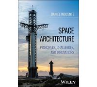 Space Architecture: Principles, Challenges and Innovations