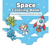 Space, Astronaut & Rocket Coloring Book for Kids: Learn About Planets, Rockets, and Astronauts While Coloring