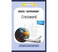 SPACE / ASTRONOMY Crossword: About the universe, stars, planets, galaxy science and more .. | Easy readable | 50 Puzzles | Puzzles for Adults, Seniors ... and Free Times | 6x9 inches | 100 pages
