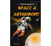 Space & Astronomy Word Search: The Perfect Gift for Stargazers and Science Lovers | A Portable 6x9" Puzzle Book to Take Your Brain on a Cosmic Adventure