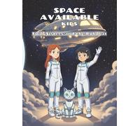 Space Available Kids: The Twin Sisters and the Robocat: A Fully Illustrated Space Adventure Book with Simple Science Facts for Curious Kids (Ages 4-9)
