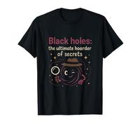 Space Black Holes, l'ultime thésauriseur de secrets T-Shirt