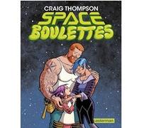 Space Boulettes Craig Thompson (Auteur), Craig Thompson (Dessinateur), Craig Thompson (Scénario), Laëtitia Vivien (Traduction), Frédéric Vivien (Traduction), Isabelle Guillaume (Traduction)