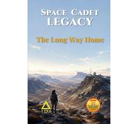 Space Cadet Legacy - The Long Way Home: When the map is wrong, finding the truth may require walking beyond it.