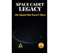 Space Cadet Legacy - The Signal That Wasn’t There: A Delta Mission