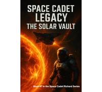 Space Cadet Legacy - The Solar Vault: A Black-Market Chase to the Edge of the Sun