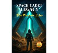 Space Cadet Legacy - The Waotair Echo: Friendship, Rivalry, and the Secrets of the Gates