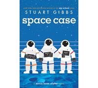 Stuart Gibbs – Space Case – Moon Base Alpha – Poche