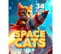 Space Cats: Children Colouring Book | 34 One-Sided Colouring Pages | Perfect choice for screen-free, meaningful playtime that nurtures both artistic skills and tender hearts.