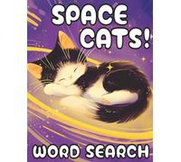 Space Cats Word Search - Paws, Planets & Purr-fect Puzzles: The Cosmic Cat-tivity Book: Word Search for Kids and NEW Bonus Coloring Pages!