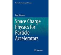 Space Charge Physics For Particle Accelerators