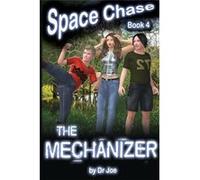 Space Chase 4 The Mechanizer - Joseph Ireland - Dr Joe - Livre en Anglais Joseph IrelandJoseph Ireland (Auteur)