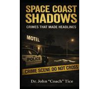 Space Coast Shadows: Crimes That Made Headlines