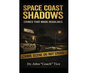 Space Coast Shadows: Crimes That Made Headlines
