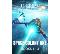 Space Colony One Books 1 - 3