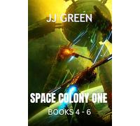 Space Colony One Books 4 - 6