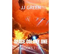 Space Colony One Books 7 - 9