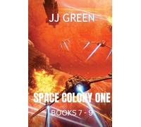 Space Colony One Books 7 - 9