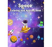 Space Coloring & Activity Book for Kids Ages 3-8: Bold and Easy Outer Space Adventure with Rockets, Planets, Mazes, Puzzles, and Fun Space Activities for childrens