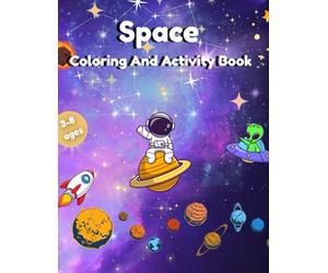 Space Coloring & Activity Book for Kids Ages 3-8: Bold and Easy Outer Space Adventure with Rockets, Planets, Mazes, Puzzles, and Fun Space Activities for childrens