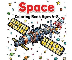 Space Coloring Book Ages 4-8: Planets, Rockets, Satellites, Stars and Easy Solar System Objects with Bold Lines