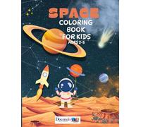 Space Coloring Book For Kids Ages 2-5: Coloring Pages for Boys, Girls and Toddlers Featuring Fantastic Outer Space, Solar System, Planets, Astronauts, Aliens, Rocket Ships, Spaceships and Telescopes
