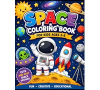 Space Coloring Book for Kids Ages 3-8: Cute and Easy Space Coloring Pages with Astronauts, Rockets, Planets, Aliens, and Galaxy Adventures for Boys and Girls