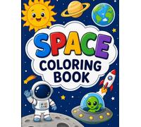 Space Coloring Book for Kids: Fun and Easy Coloring Pages of Astronauts, Rockets, Planets, Aliens, and the Solar System