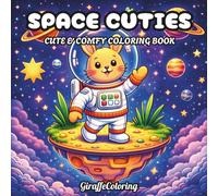 Space Cuties Coloring Book: 40 Adorable Pages Featuring Cute Animals as Astronauts, Planets, Rockets, Stars, Aliens, and Whimsical Space Adventure Scenes for Adults