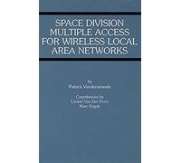 Space Division Multiple Access For Wireless Local Area Networks (The Springer International Series In Engineering And Computer Science)