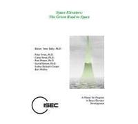 Space Elevators, The Green Road To Space