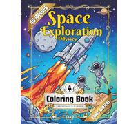 Space Exploration Odyssey Coloring Book: For Adults & Kids to Journey Through the Cosmos with Rockets, Astronauts, Planets, and Galactic Adventures for Stress Relief and Creativity