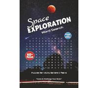 Space Exploration Word Search Puzzle Book: Engaging Word Searches Featuring Rockets, Astronauts, Planets & More | 6x9 Inches, 110 Pages | Over 50 Fun ... for Holidays, Vacations & Relaxing Free Time!