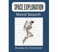 Space Exploration Word Search Puzzle Book Large Print: Discover the Universe Through Fun and Challenging Word Searches Featuring Astronauts, Planets, ... and Beyond | 8.5 x 11 inches, 112 pages |