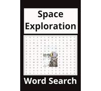 Space Exploration Word SEarch: Word searches with easy to read print about space exploration, planets, stars, and more | 6X9 inches 122 pages | 50+ puzzles... great for vacations and to pass time