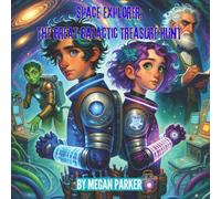 Space Explorer: The Great Galactic Treasure Hunt: When Friendship Meets the Stars, Every Mystery Shines Brighter