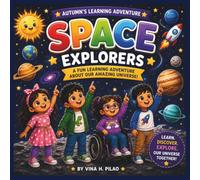 Space Explorers: A Fun learning Adventure Through Planets, Stars, and the Wonder of Space